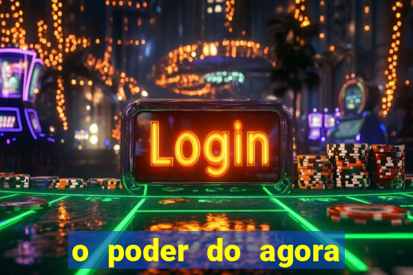 o poder do agora pdf google drive